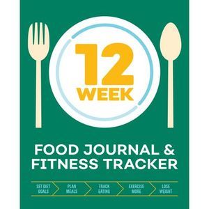 12-Week Food Journal and Fitness Tracker: Track Eating, Plan Meals, and Set Diet